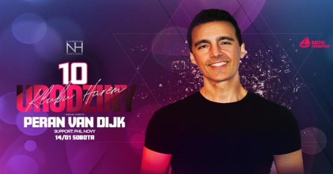 10-te URODZINY NH GDYNIA / Gwiazda nocy: PERAN VAN DIJK / Lista FB wstęp wolny do 23.00