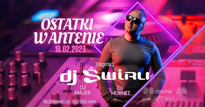 Ostatki w Antenie / DJ ŚWIRU / 18.02.2023