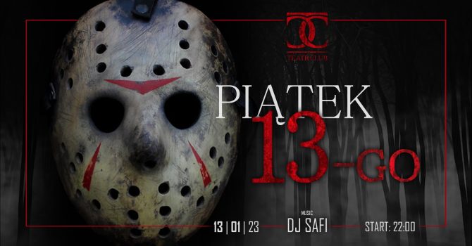 PIĄTEK 13’EGO | dj SAFI | Friday 13.01 | TEATR CLUB