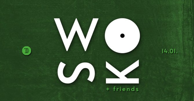 DT pres. WOSK & Friends!
