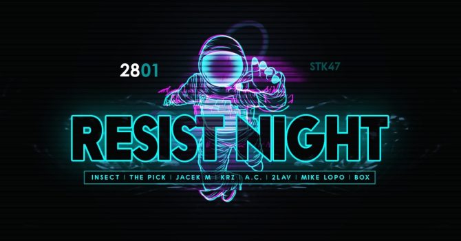 RESIST NIGHT / Insect – The Pick – Jacek M / STK47