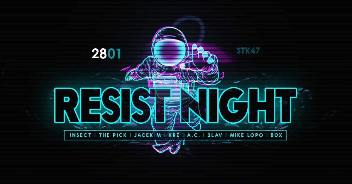 RESIST NIGHT / Insect – The Pick – Jacek M / STK47