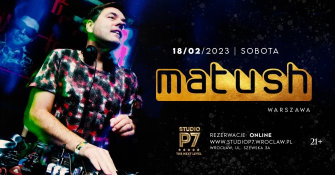 MATUSH // P7 THE NEXT LEVEL