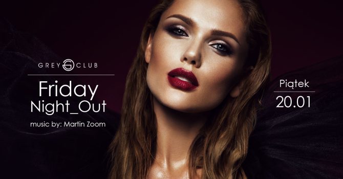 FRIDAY NIGHT OUT – MARTIN ZOOM