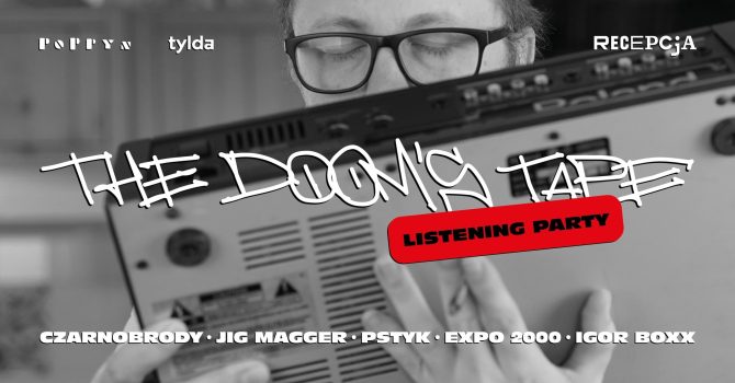 MF PSTYK THE DOOM’S TAPE Listening party + Igor Boxx, Expo 2000, Jig Magger, Czarnobrody