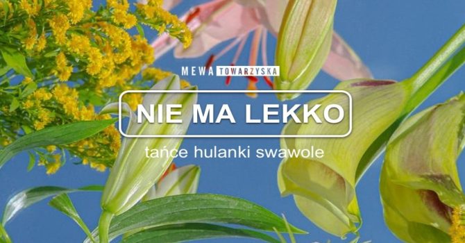 Nie ma lekko | 27.01 | MEWKA