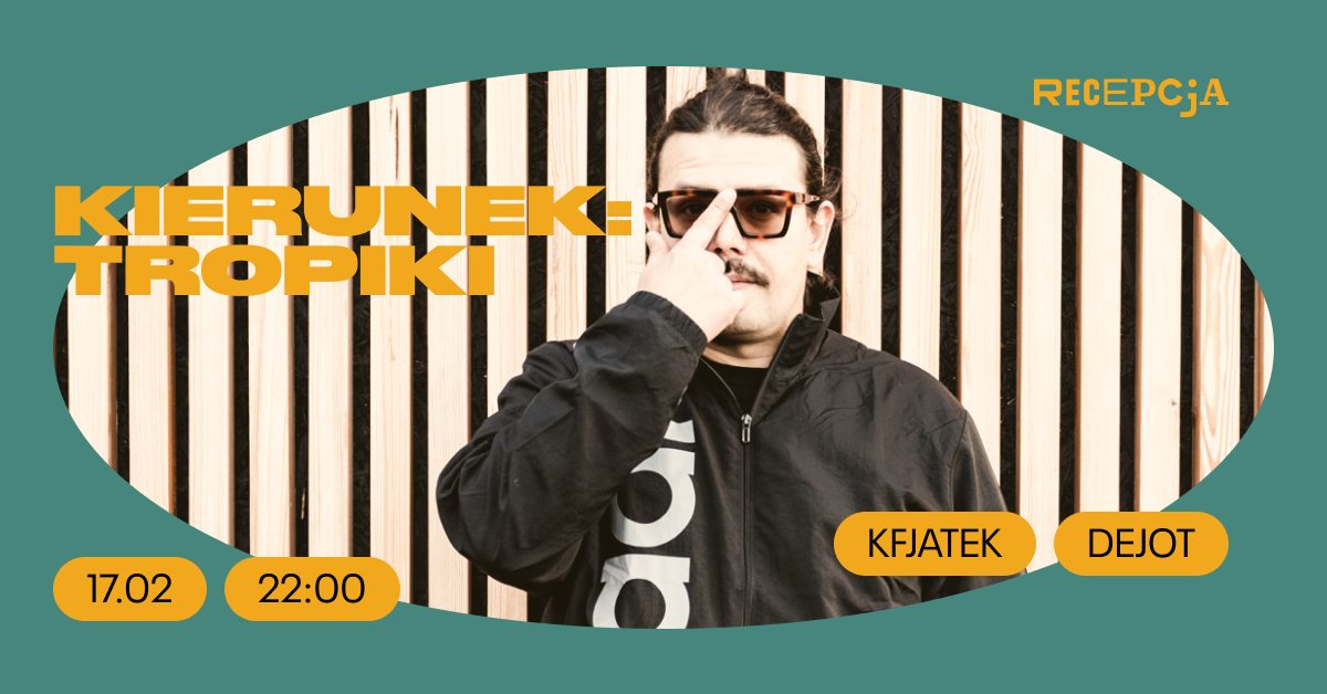 Kierunek —> tropiki: Kfjatek, Dejot