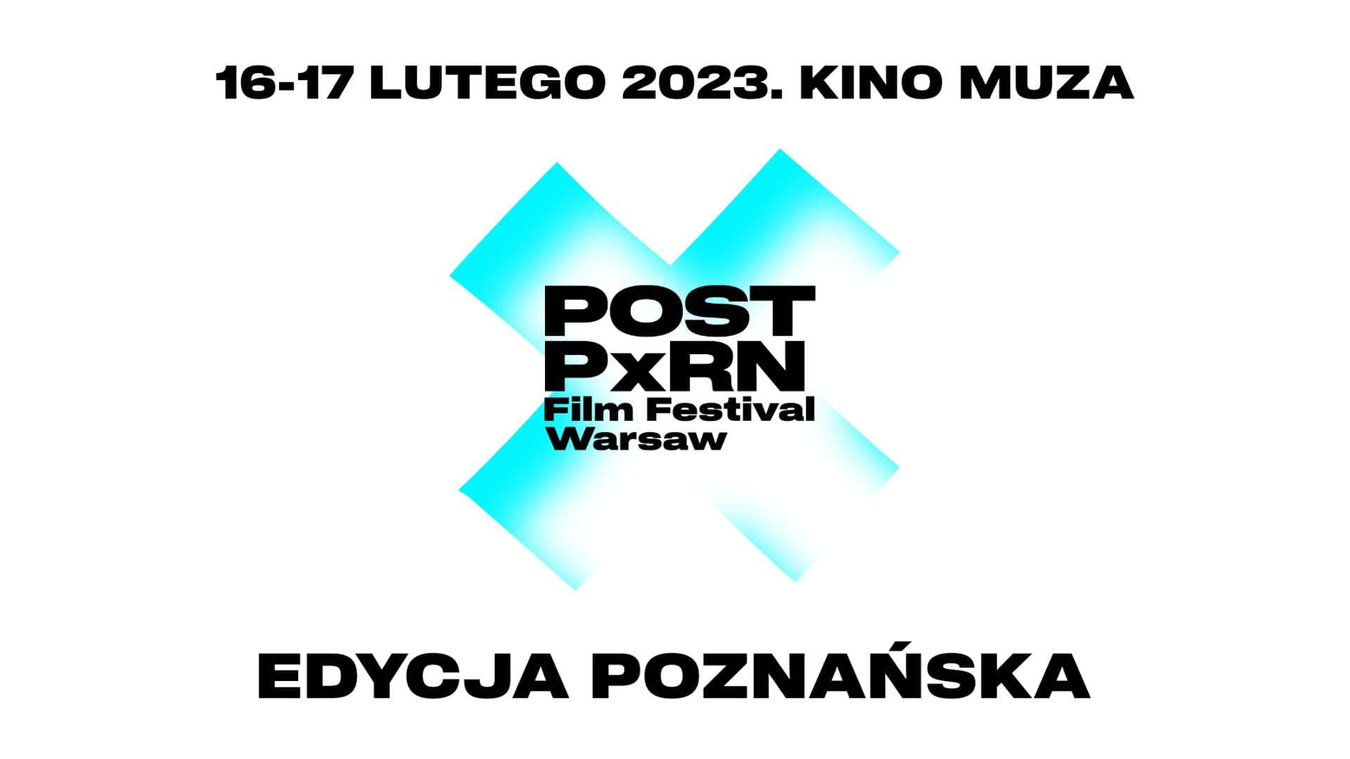 Post Pxrn Film Festival Warsaw. Edycja poznańska w Kinie Muza | 16-17.02.2023