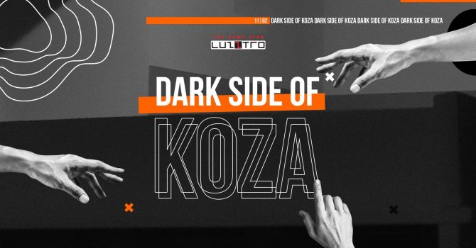 DARK SIDE OF KOZA