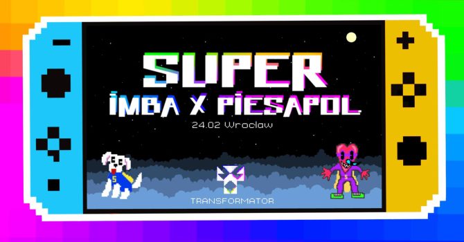 SUPER CHARYTATYWNA IMBA x piesapol / 24.02 [ODWOŁANE]