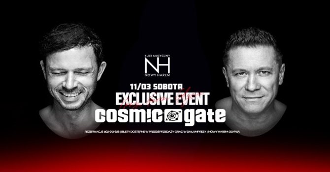 EXCLUSIVE EVENT / Gwiazda nocy: COSMIC GATE / Support: PHIL NOVY