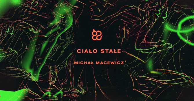 Ciało stałe: Michał Macewicz all night long