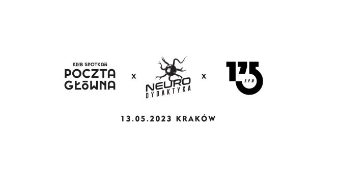 Neurodydaktyka x 175BPM w/ TBA (UK) | Poczta Główna | Kraków