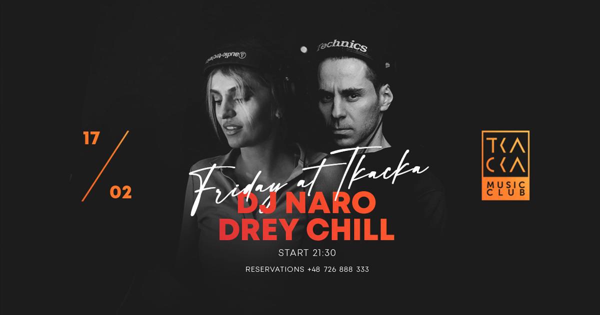 17/02 // Friday at Tkacka // Drey Chill & Naro