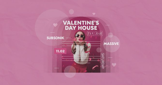 Valentine’s Day House: Massive & Subsonik