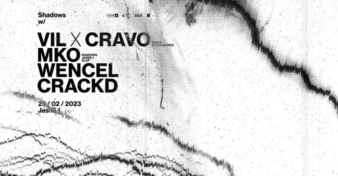 J1 | Shadows: VIL, Cravo, MKO / Crackd, Wencel