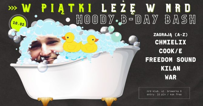 W piątki leżę w NRD // Hoody B-day Bash