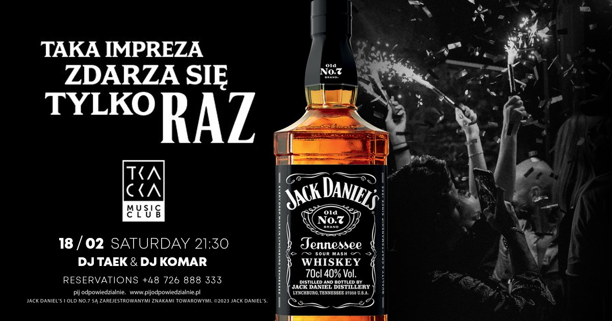 Tkacka Music Club // Jack Daniel’s // Taek & Komar // Saturday 18/02