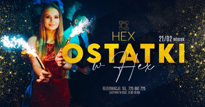 OSTATKI | WTOREK 21/02 | HEX CLUB