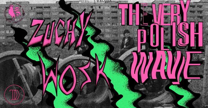The Very Polish Wave: ZUCHY / WOSK