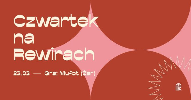 Czwartek na Rewirach: Mufot (Żar)