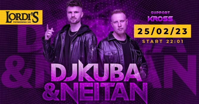 Dj Kuba & Neitan Live | Lordis 25.02