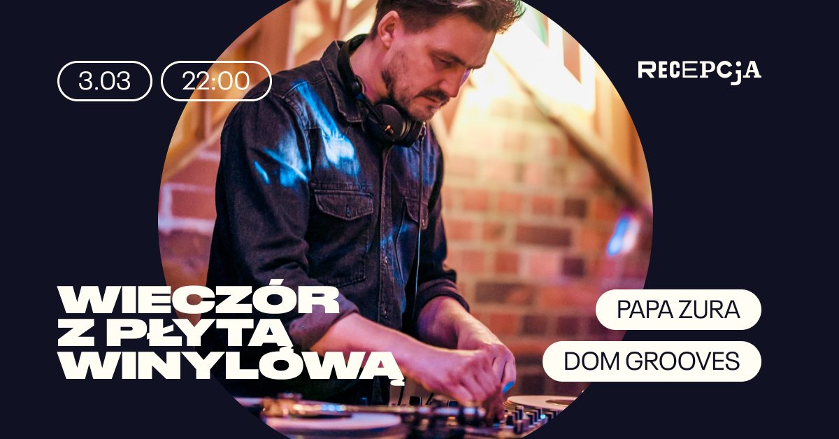 Wieczór z płytą winylową: Papa Zura, Dom Grooves