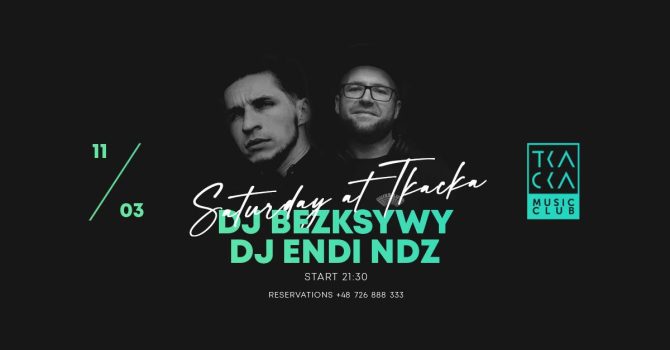 11/03 // Saturday at Tkacka // Bezksywy & Endi NDZ