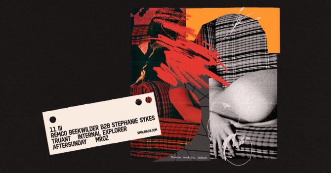 Smolna: Remco Beekwilder b2b Stephanie Sykes / Truant / internal explorer / Aftersunday / MROZ
