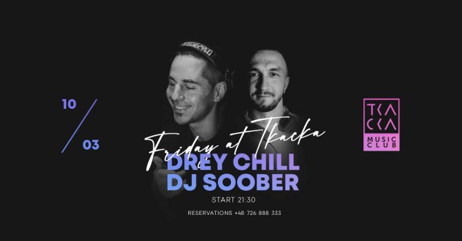 10/03 // Friday at Tkacka // Drey Chill & Soober
