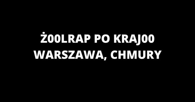 Ż00LRAP PO KRAJ00: WARSZAWA