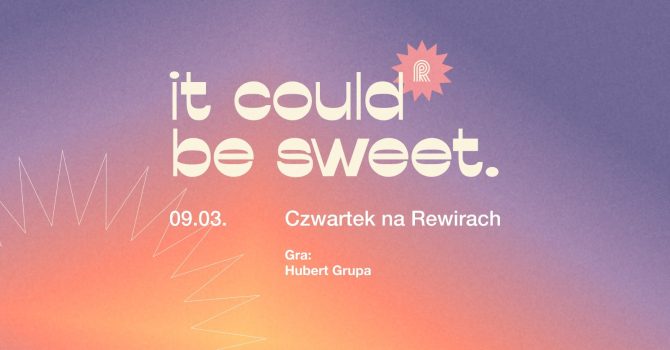 It Could Be Sweet I Czwartek na Rewirach