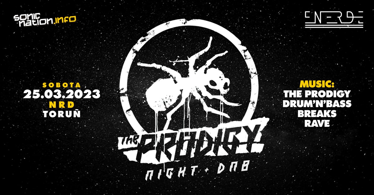 THE PRODIGY Night + DNB / Toruń / 25.03 – NRD KLUB