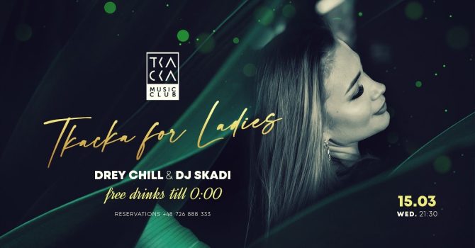 15/03 // Tkacka4Ladies // Drey Chill & Skadi