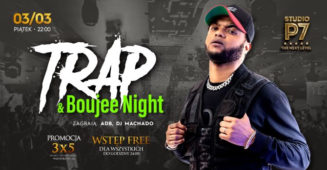 TRAP & BOUJEE NIGHT // P7 THE NEXT LEVEL