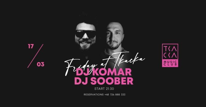 17/03 // Friday at Tkacka // Komar & Soober
