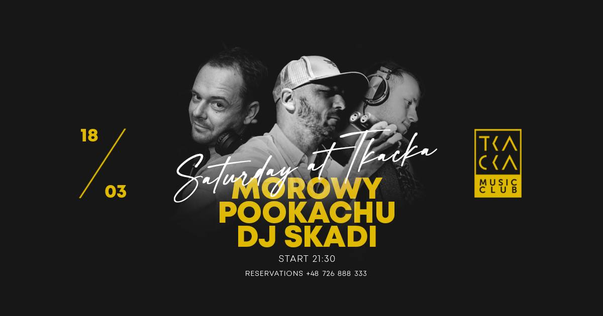 18/03 // Saturday at Tkacka // Pookachu & Morowy & Skadi