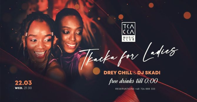 22/03 // Tkacka4Ladies // Drey Chill & Skadi