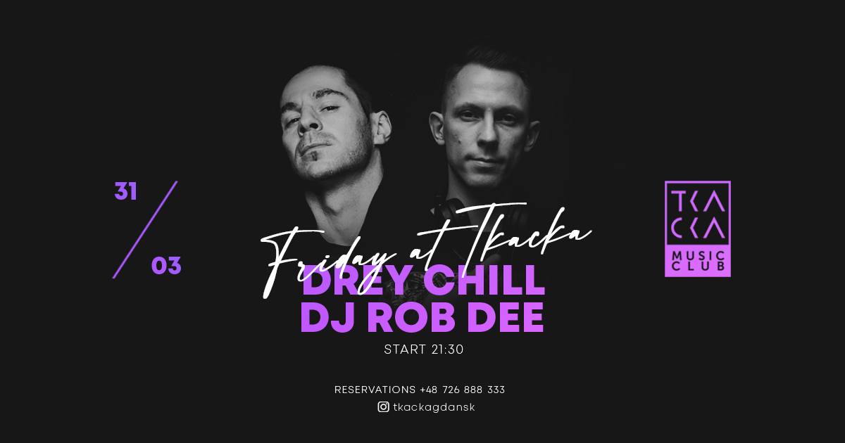 31/03 // Friday at Tkacka // Drey Chill & Rob Dee