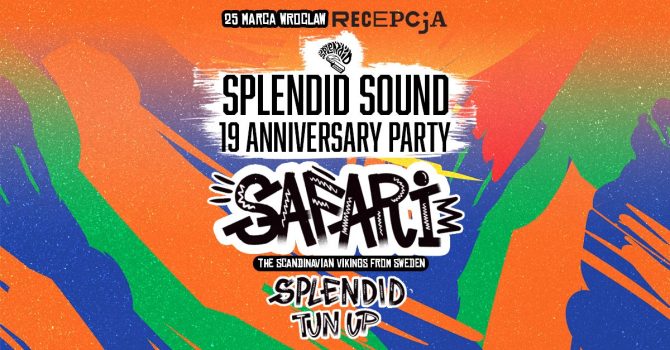 SPLENDID SOUND’S 19th ANNIVERSARY ft. Safari Sound [SWE], Tun Up & Splendid