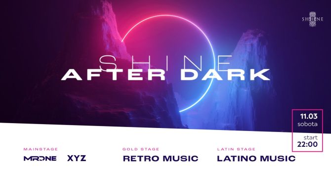 Shine After Dark // Sobota 11.03 //