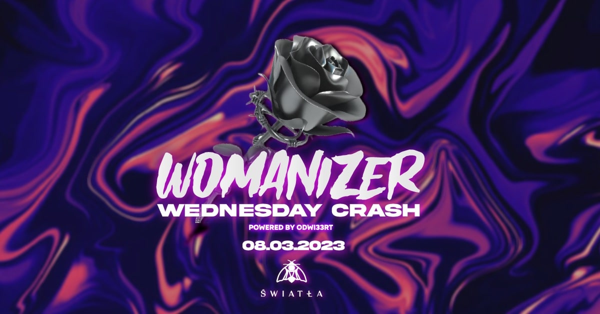 WEDNESDAY CRASH: WOMANIZER