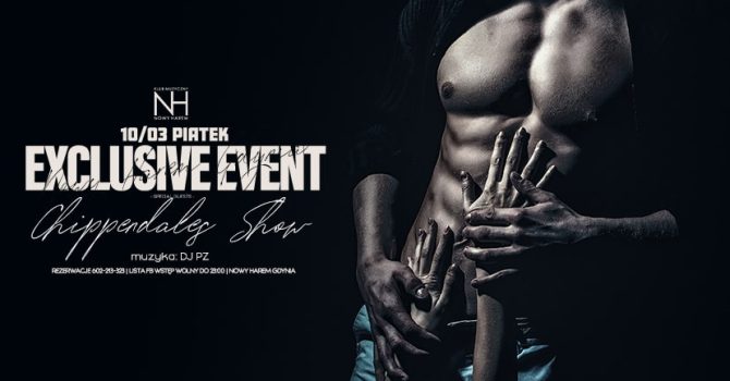 EXCLUSIVE EVENT / CHIPPENDALES SHOW / DZIEŃ KOBIET