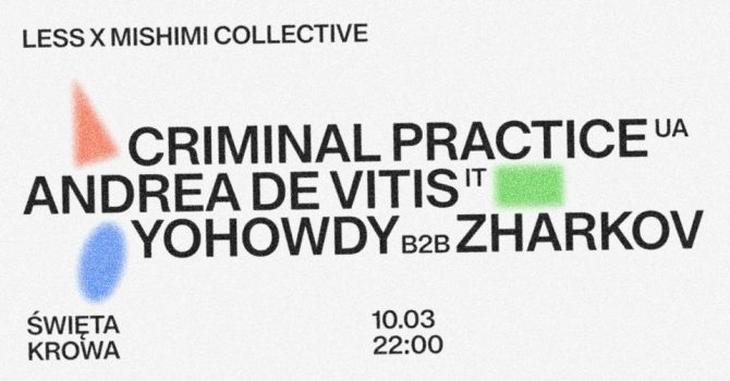 Less x Mishimi Collective: Criminal Practice (UA), Andrea de Vitis (IT)