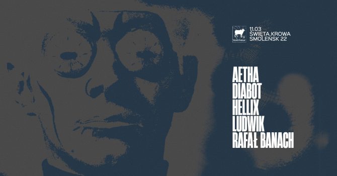 AETHA ~ DIABOT ~ HELLIX ~ LUDWIK ~ RAFAŁ BANACH