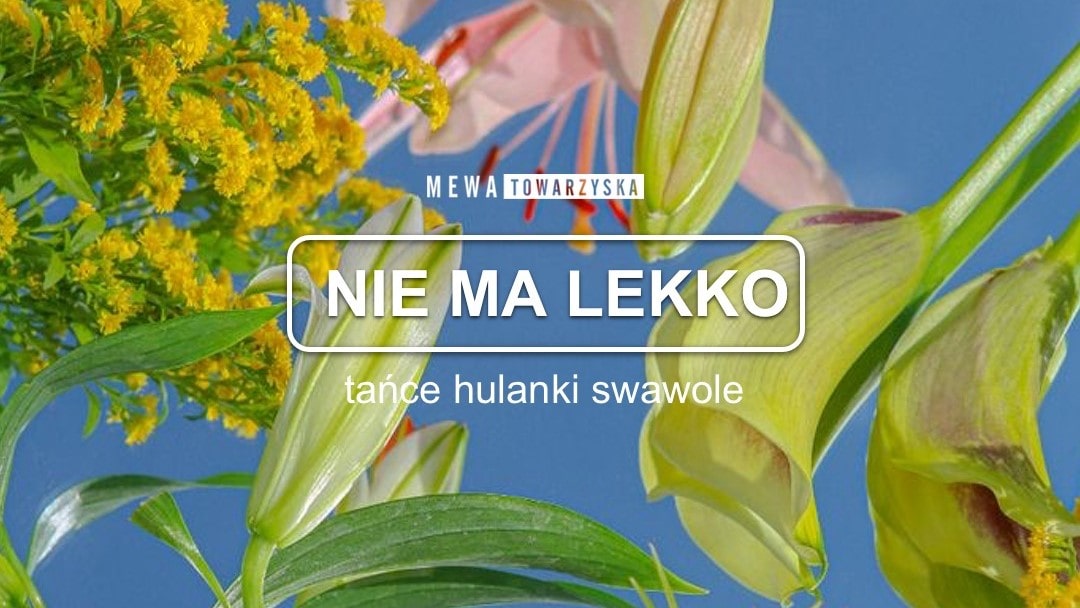 Nie ma lekko | 10.03 | MEWKA
