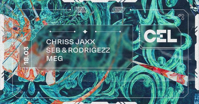 CEL: Chris Jaxx, Seb & Rodrigezz, Meg | LISTA FB*