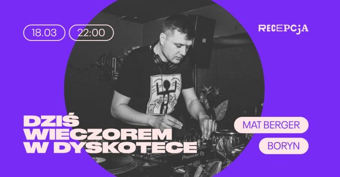 Dziś wieczorem w dyskotece: Mat Berger, Boryn