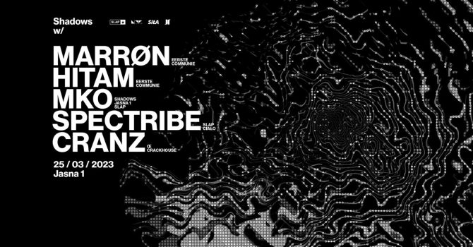 J1 | Shadows w/ MARRON, Hitam, MKO / Spectribe, Cranz