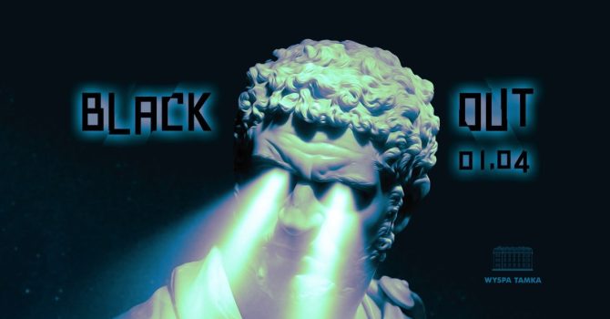 BLACKOUT – bring your own light